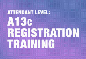 A13c Registration Training: Attendant Level